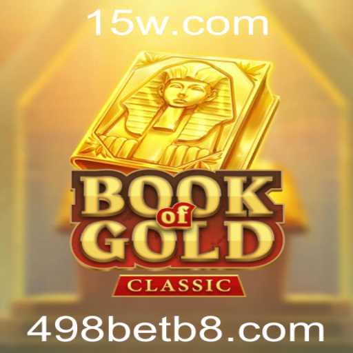 Explorando o Fascinante Mundo do Jogo 'BookOfGoldClassic' na 498bet